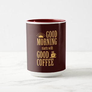 Tasse Good morning starts with good coffee