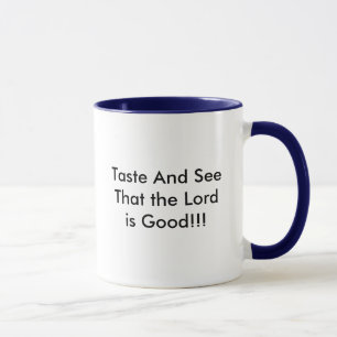 Tasse Goûtez et voyez que le seigneur est bon ! ! !