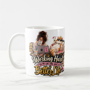 Tasse "Hart arbeiten, damit meine Katze ein besser