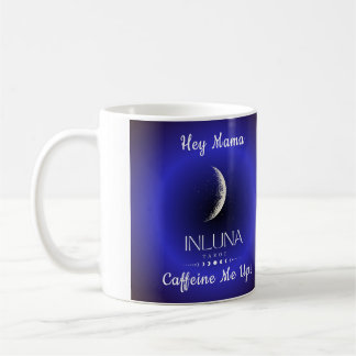 Tasse Hey Mama - Caffeine Me Up!