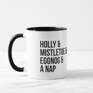 Tasse Holly et Mistletoe et Eggnog et A Nap