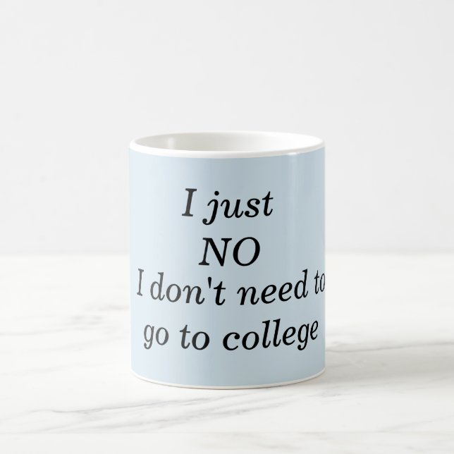 Tasse - Ich muss einfach nicht in die Uni gehen (Mittel)