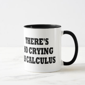 Tasse IL Ne Y A AUCUN PLEURER DANS LE CALCUL