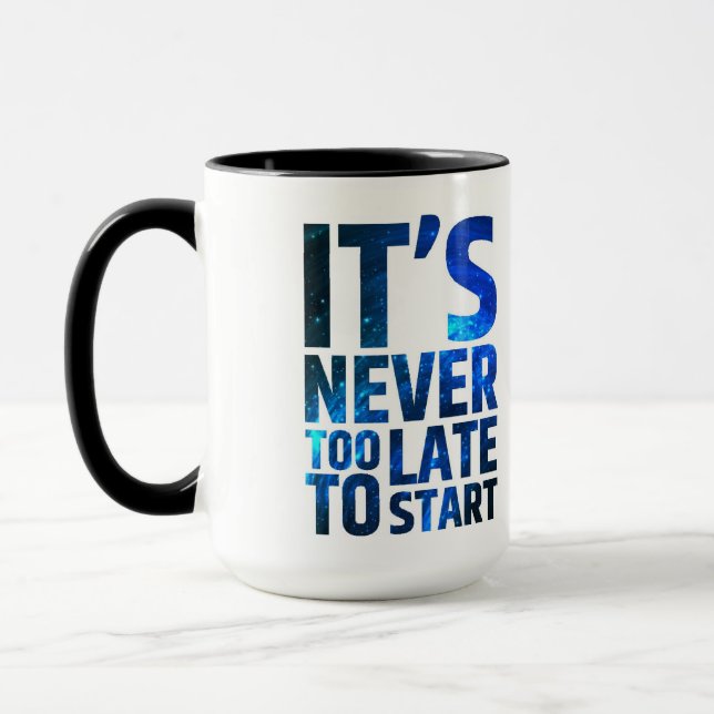 Tasse Il n'est jamais trop tardif pour commencer (Gauche)