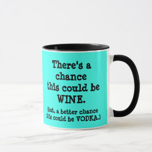 Tasse Il y a une occasion que ceci pourrait Wine, ou