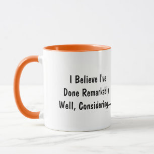 Tasse "J'ai fait remarquablement bien" hilarante a