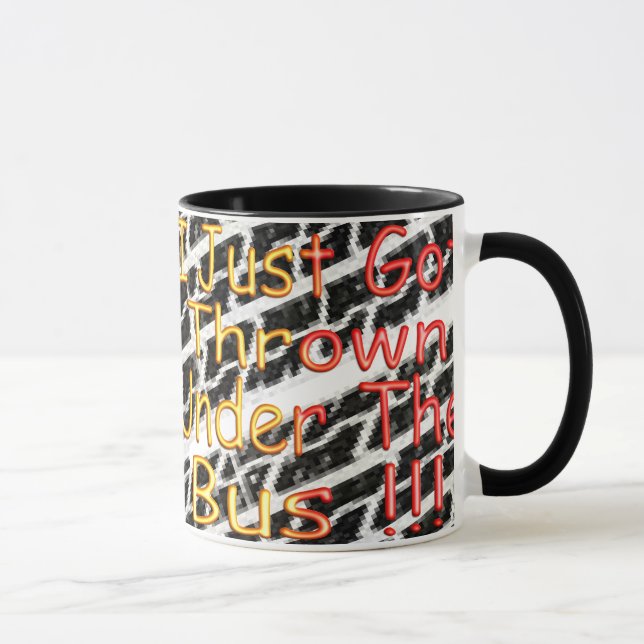 Tasse J'ai juste obtenu jeté sous l'autobus (Droite)