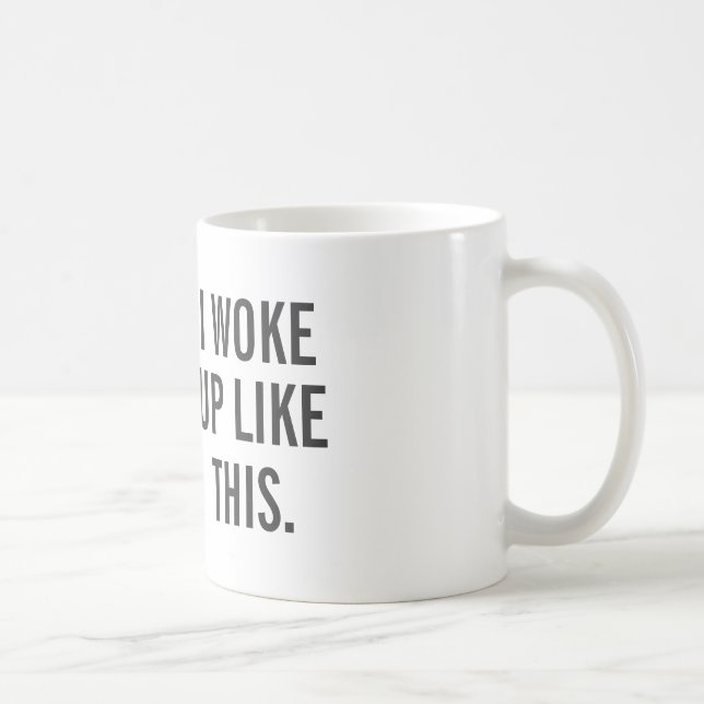 Tasse - JE ME SUIS RÉVEILLÉ COMME CECI (Droite)