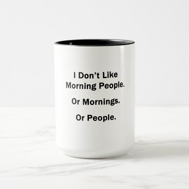 Tasse Je n'aime pas les gens du matin. (Centre)