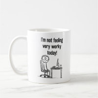 Tasse Je Ne Me Sens Pas Travailleur Aujourd'hui |