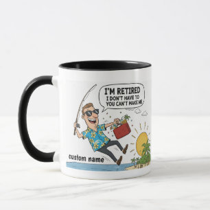 Tasse Je suis à la retraite - Je ne veux pas faire