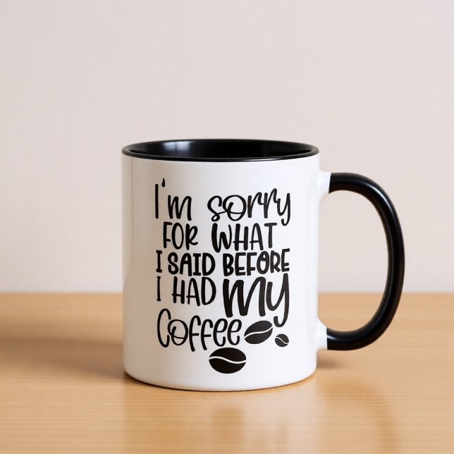 Tasse Je suis désolé pour ce que j'ai dit avant le (Créateur téléchargé)