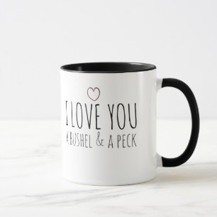 Tasse Je t'aime un boisseau et un pic