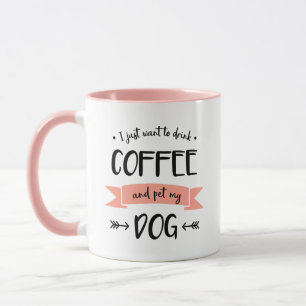 Tasse Je veux juste boire du café et faire passer mon ch