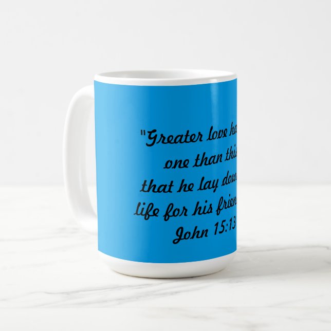Tasse John 15:13 (Vorderseite Links)