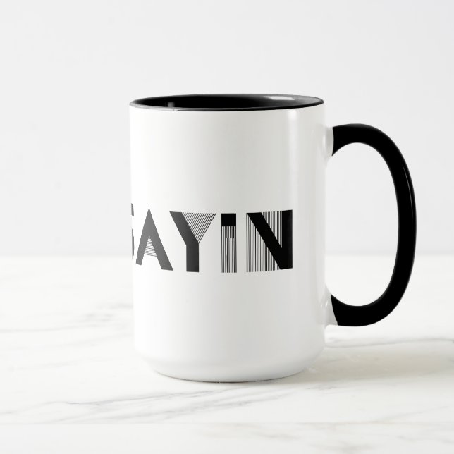 Tasse Juste Sayin (Droite)
