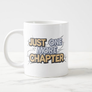 Tasse Juste Un Chapitre De Plus Grande Mug Extra - Surdi