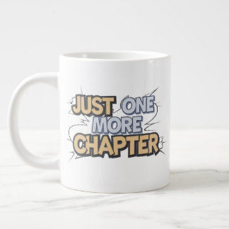 Tasse Juste Un Chapitre De Plus Grande Mug Extra - Surdi