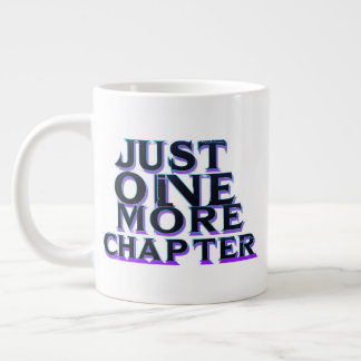 Tasse Juste Un Chapitre De Plus Grande Mug Extra - Surdi