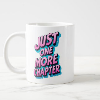 Tasse Juste Un Chapitre De Plus Grande Mug Extra - Surdi