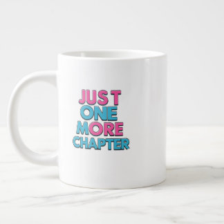 Tasse Juste Un Chapitre De Plus Grande Mug Extra - Surdi
