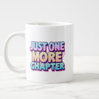 Tasse Juste Un Chapitre De Plus Grande Mug Extra - Surdi