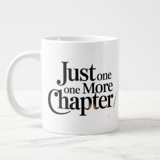 Tasse Juste Un Chapitre De Plus Grande Mug Extra - Surdi