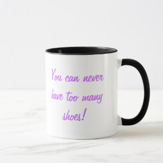 Tasse KRW vous pouvez ne jamais avoir trop de chaussures