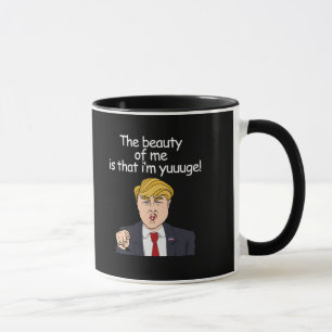 Tasse La beauté de moi est que je suis yuuuge -