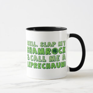 Tasse La claque bonne mon shamrock et m'appellent un