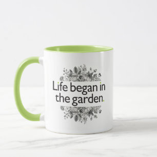 Tasse La vie a commencé dans le jardin