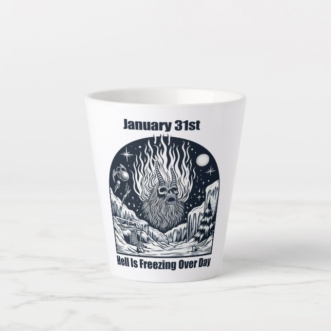 Tasse Latte 31 janvier - L'enfer gèle toute la journée (Devant)