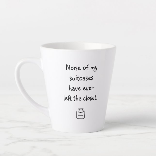 Tasse Latte Aucune de mes valises n'est jamais partie..." Tass (Gauche)