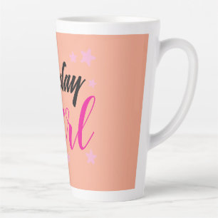 Tasse Latte Birthday Girl Collection Féminins Baréjoa
