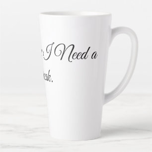 Tasse Latte Ça sent comme si j'ai besoin d'une pause.