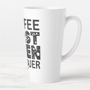 Tasse Latte Café D'Abord, Puis Conquérir