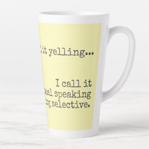 Tasse Latte Ce n'est pas hurler une citation drôle 