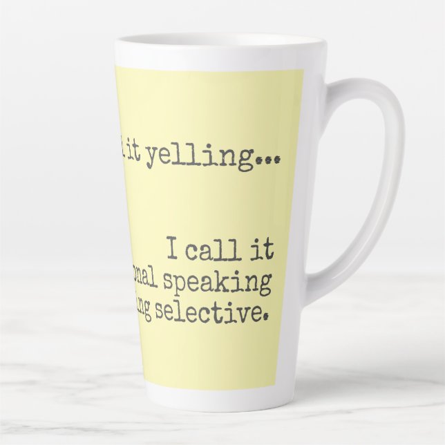 Tasse Latte Ce n'est pas hurler une citation drôle  (Droite)
