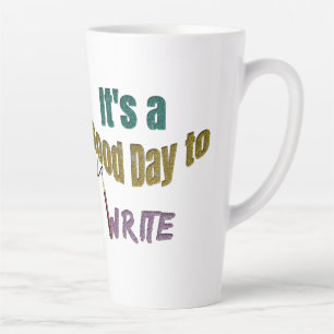 Tasse Latte C'est un bon jour pour écrire
