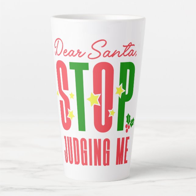 Tasse Latte Cher Père Noël, cessez de me juger (Devant)
