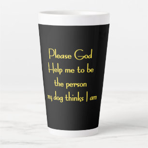 Tasse Latte Citation drôle inspirée par la dévotion d'un chien