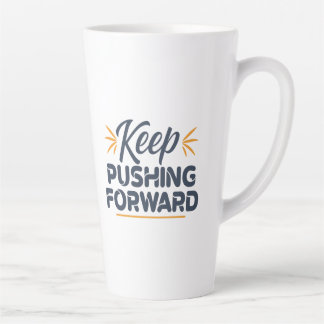 Tasse Latte Citation motivante Continuer à aller de l'avant