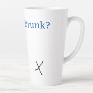 Tasse Latte Cochez les cases SlipperyJoe's Are You Drunk marte