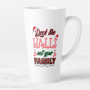 Tasse Latte Deck Les Halls Pas Votre Famille