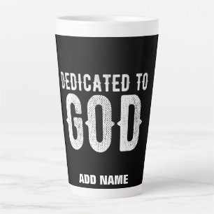 TASSE LATTE DÉDIÉ À DIEU COOL PERSONNALISABLE TEXTE BLANC