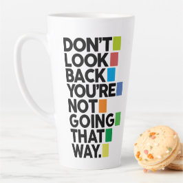 Tasse Latte Don't look back