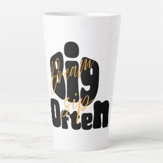 Tasse Latte Dream Big Sip Souvent