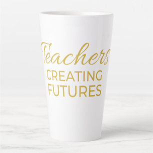 Tasse Latte Enseignants Créant des Avenirs Or Noir Motivationn
