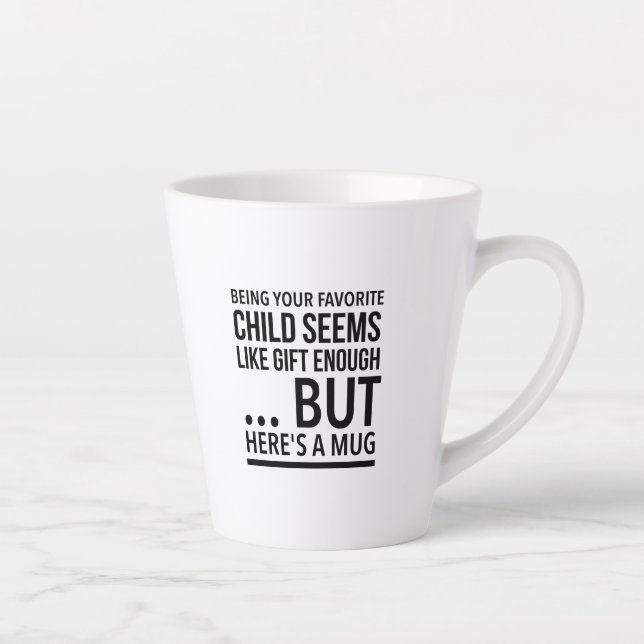 Tasse Latte Être votre enfant préféré semble assez cadeau... (Droite)