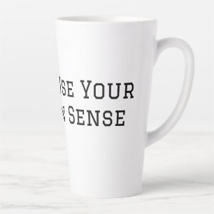 Tasse Latte Faites Preuve De Bon Sens